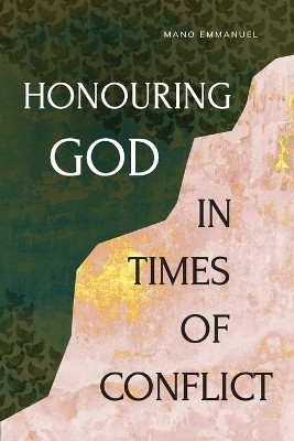 Honouring God in Times of Conflict(English, Paperback, Emmanuel Mano)