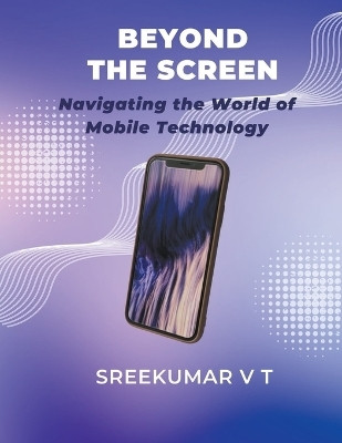 Beyond the Screen(English, Paperback, Sreekumar V T)