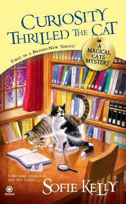 Curiosity Thrilled the Cat(English, Paperback, Kelly Sofie)