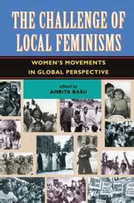 The Challenge of Local Feminisms: Women’s Movements in Global Perspective(Paperback, Basu, A. Ed.)