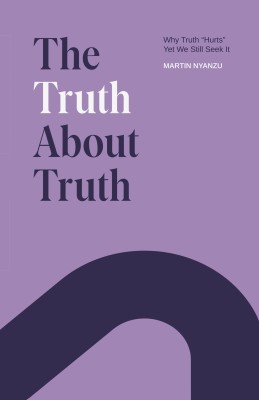 The Truth About Truth(English, Paperback, Nyanzu Martin)