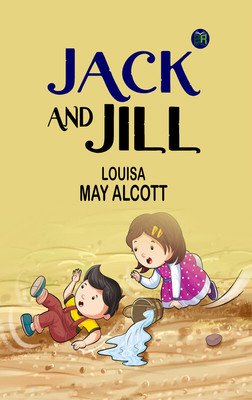 Jack and Jill(Paperback, Louisa May Alcott)