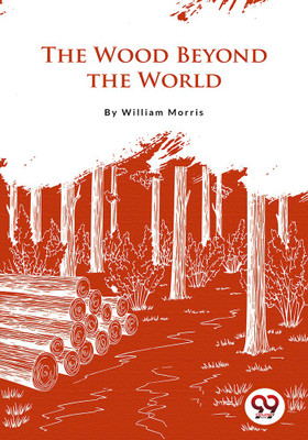 The Wood Beyond the World(English, Paperback, Morris William)