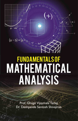 Fundamentals of Mathematical Analysis  - Fundamentals of Mathematical Analysis(Hardcover, Prof. Ghuge Vijaymala Tanaji, Dr. Deshpande Santosh S.)