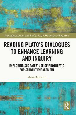 Reading Plato's Dialogues to Enhance Learning and Inquiry(English, Paperback, Marshall Mason)