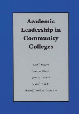 Academic Leadership in Community Colleges(English, Hardcover, Seagren Alan T.)