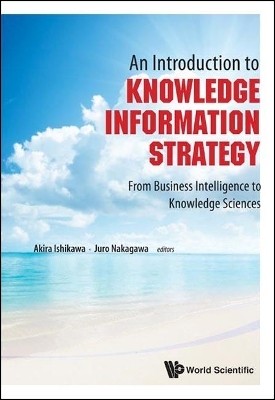 Introduction To Knowledge Information Strategy, An: From Business Intelligence To Knowledge Sciences(English, Hardcover, unknown)