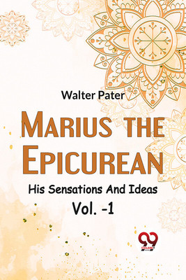 Marius the Epicurean His Sensations and Ideas(English, Paperback, Pater Walter)
