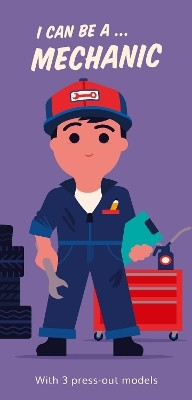 I Can Be A ... Mechanic(English, Board book, unknown)