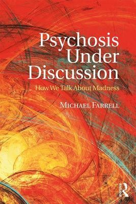 Psychosis Under Discussion(English, Electronic book text, Farrell Michael)