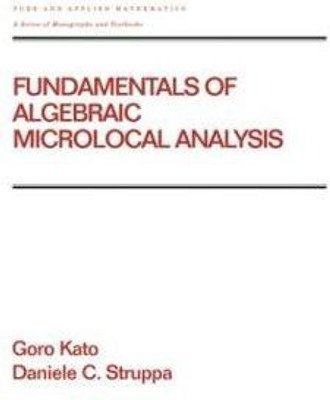 Fundamentals of Algebraic Microlocal Analysis(English, Hardcover, Kato Goro)