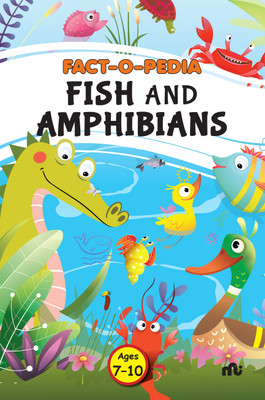 Fact-O-Pedia Fish and Amphibians(English, Paperback, Moonstone)