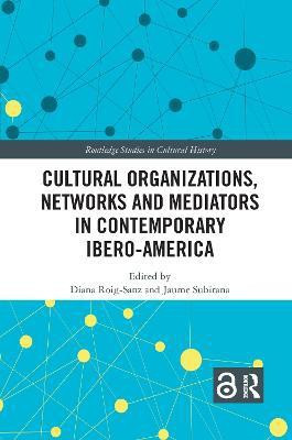 Cultural Organizations, Networks and Mediators in Contemporary Ibero-America(English, Paperback, unknown)