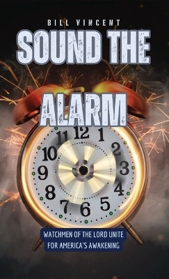 Sound the Alarm(English, Hardcover, Vincent Bill)