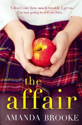 The Affair  - I Don't Care How Much Trouble I Get in. I'm not Going to Tell on Him...'(English, Paperback, Brooke Amanda)