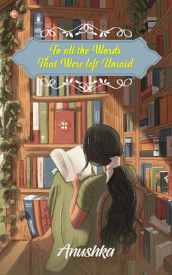 To all the words that were left unsaid(Paperback, Anushka)