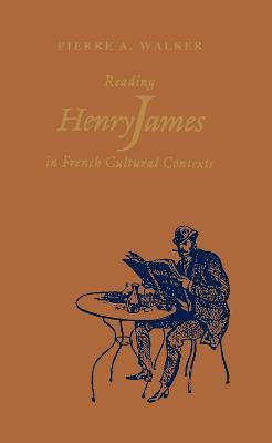 Reading Henry James in French Cultural Contexts(English, Hardcover, Walker Pierre)