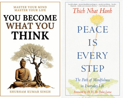 YOU BECOME WHAT YOU THINK + PEACE IS EVERY STEP(Paperback, SHUBHAM KUMAR SINGH, Thich Nhat Hanh)