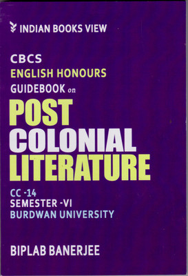 Post Colonial Literature Semester- VI CC-14 Burdwan University CBCS English Honours Guidebook(Paperback, Biplab Banerjee)