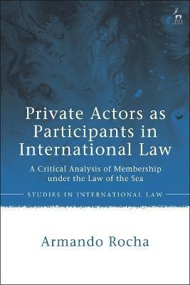 Private Actors as Participants in International Law(English, Electronic book text, Rocha Armando)