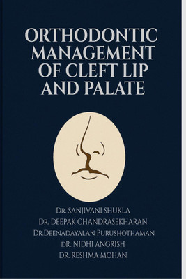 Orthodontic management of cleft lip and palate(English, Paperback, Sanjivani Shukla)