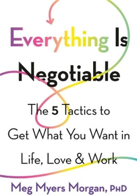 Everything Is Negotiable(English, Paperback, Morgan Meg Myers)