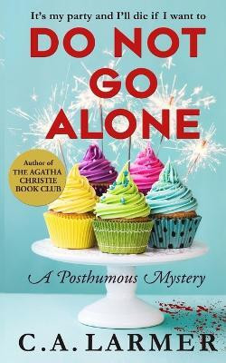 Do Not Go Alone(English, Paperback, Larmer C a)