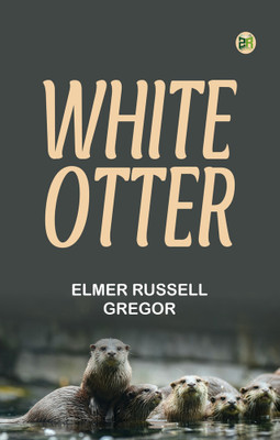 White Otter(Paperback, Elmer Russell Gregor)