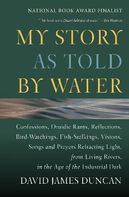 My Story as Told by Water(English, Paperback, Duncan David James)