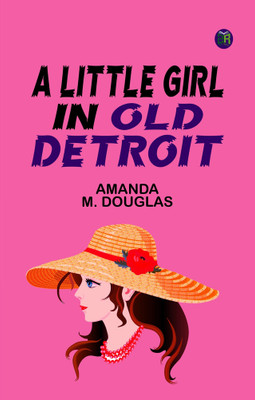 A Little Girl in Old Detroit(Paperback, Amanda M. Douglas)