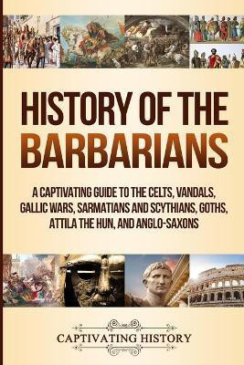 History of the Barbarians(English, Paperback, History Captivating)