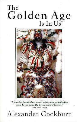 The Golden Age Is in Us(English, Paperback, Cockburn Alexander)