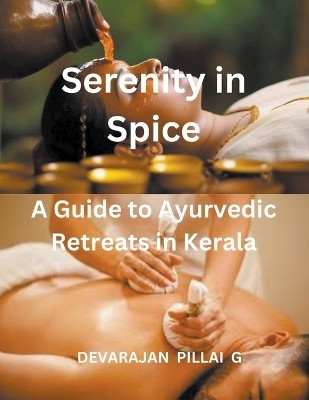 Serenity in Spice(English, Paperback, G Devarajan Pillai)