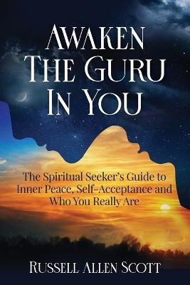 Awaken the Guru in You(English, Paperback, Scott Russell Allen)