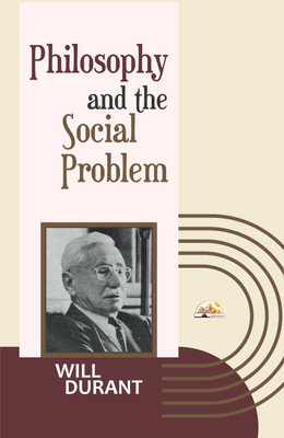 Philosophy and the Social Problem(Hardcover, Will Durant)