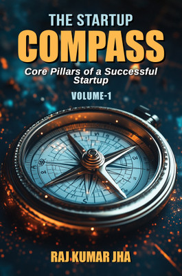 The Startup Compass - Volume(English, Hardcover, Jha Raj Kumar)