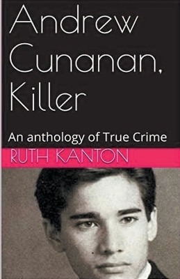 Andrew Cunanan, Killer(English, Paperback, Kanton Ruth)