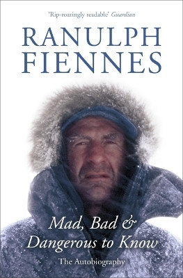 Mad, Bad and Dangerous to Know(English, Paperback, Fiennes Ranulph)