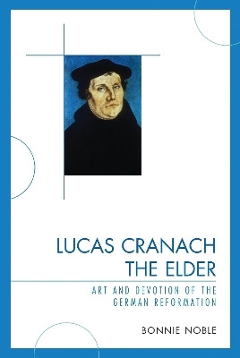 Lucas Cranach the Elder(English, Electronic book text, Noble Bonnie)