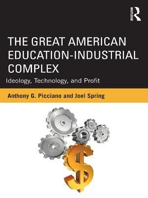 The Great American Education-Industrial Complex(English, Electronic book text, Picciano Anthony G.)
