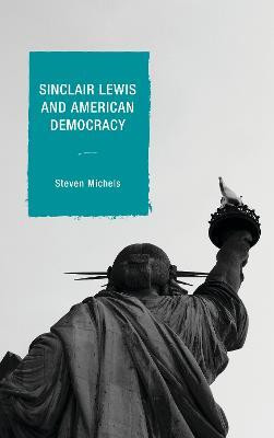Sinclair Lewis and American Democracy(English, Paperback, Michels Steven J.)