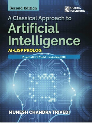 A Classical Approach to Artificial Intelligence 2 Edition(English, Paperback, Chandra Munesh Trivedi)
