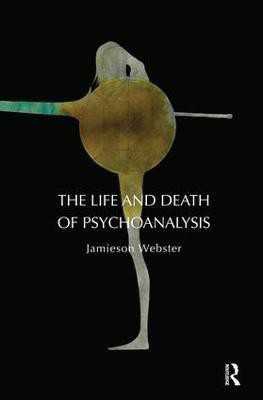 The Life and Death of Psychoanalysis(English, Paperback, Webster Jamieson)