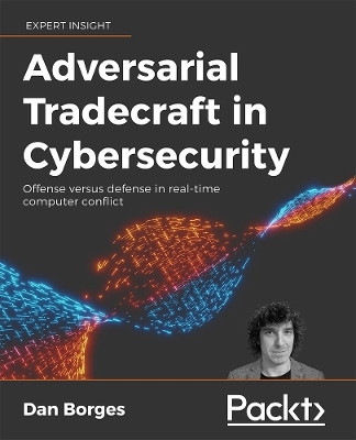 Adversarial Tradecraft in Cybersecurity(English, Paperback, Borges Dan)