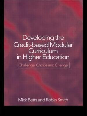 Developing the Credit-Based Modular Curriculum in Higher Education(English, Paperback, Betts Mick)