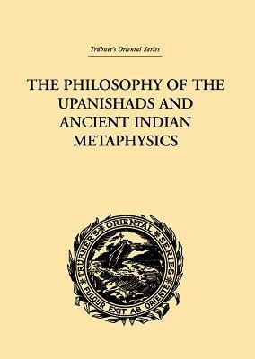 The Philosophy of the Upanishads and Ancient Indian Metaphysics(English, Electronic book text, Gough Archibald Edward)