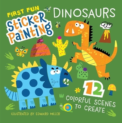 First Fun Sticker Painting: Dinosaurs(English, Paperback, Miller Edward)