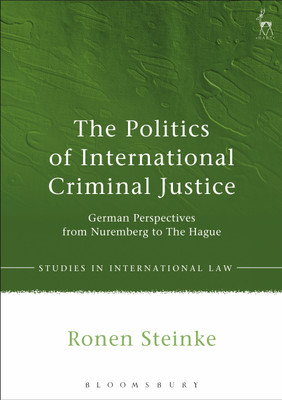 The Politics of International Criminal Justice(English, Hardcover, Steinke Ronen)