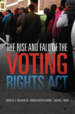 The Rise and Fall of the Voting Rights Act(English, Hardcover, Bullock Charles S. III)