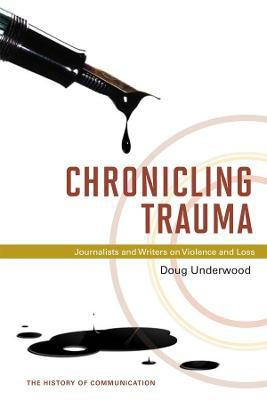 Chronicling Trauma(English, Electronic book text, Underwood Doug)